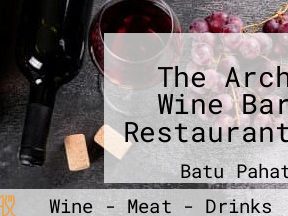 the arch wine bar restaurant batu pahat